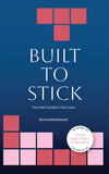 Built to Stick : The Habit System That Lasts