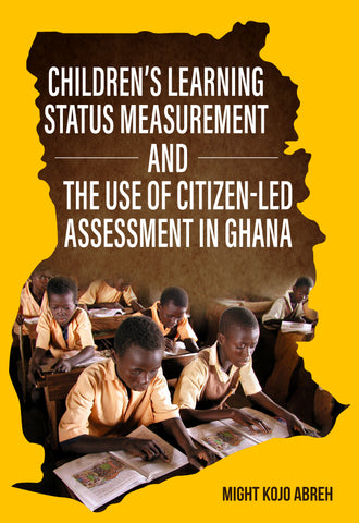 Children’s Learning Status Measurement and The Use of Citizen-led Assessment in Ghana