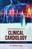10 Commandments in Clinical Cardiology - A Handbook of Clinical Cardiology