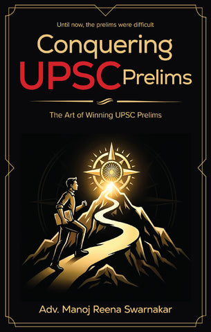 Conquering UPSC Prelims - Until Now, the Prelims Were Difficult - The Art of Winning UPSC Prelims