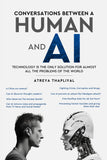 Conversations between a Human and AI : Technology is the only Solution for Almost all the Problems of the World