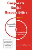 Corporate Social Responsibility - Through Sustainable Socialism and Responsible Capitalism