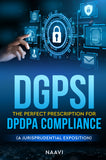 DGPSI The Perfect Prescription for DPDPA Compliance - (A Jurisprudential Exposition)