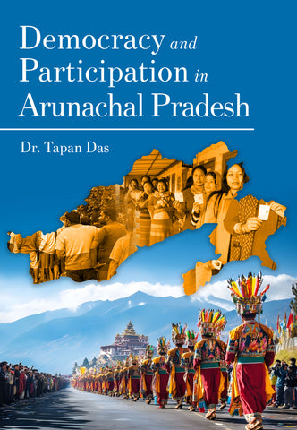 Democracy and Participation in Arunachal Pradesh