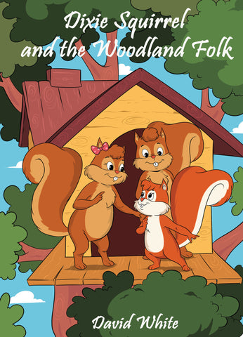 Dixie Squirrel and the Woodland Folk