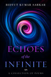 Echoes of the Infinite - A Collection of Poems