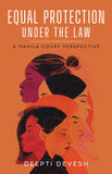 Equal Protection Under the Law : A Mahila Court Perspective