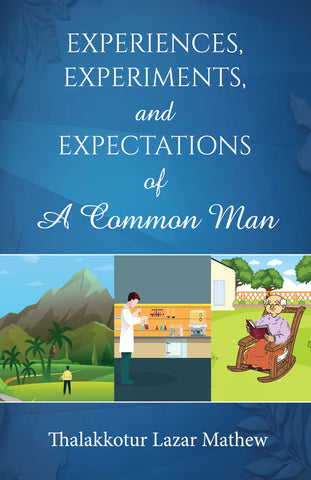 Experiences, Experiments, and Expectations of a Common Man
