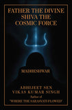Father the Divine - Shiva the Cosmic Force