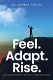 Feel. Adapt.  Rise. - Mastering Emotional Dynamism through Change