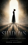 Five Shadows - Five Lives Shaped by What Goes Unseen