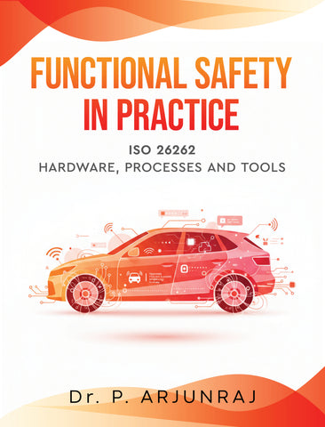 Functional Safety in Practice: ISO 26262 Hardware, Processes and Tools
