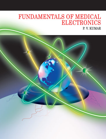 Fundamentals of Medical Electronics - A Textbook for Fundamental Electronic Concepts and Circuits Used in Biomedical Instrumentation