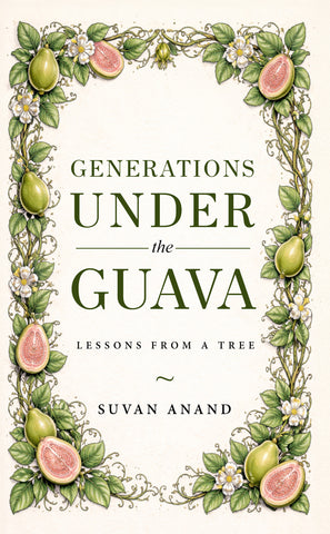 Generations Under the Guava - Lessons from a Tree