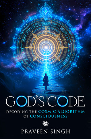 God’s Code - Decoding the Cosmic Algorithm of Consciousness