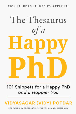 The Thesaurus of a Happy PhD - 101 Snippets for a Happy PhD and a Happier You