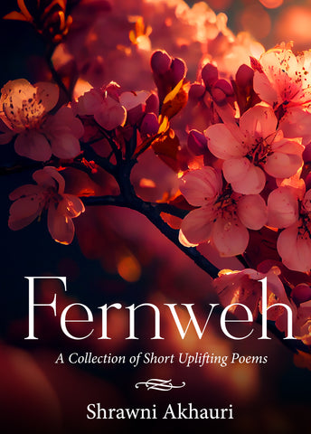 Fernweh - A Collection of Short Uplifting Poems