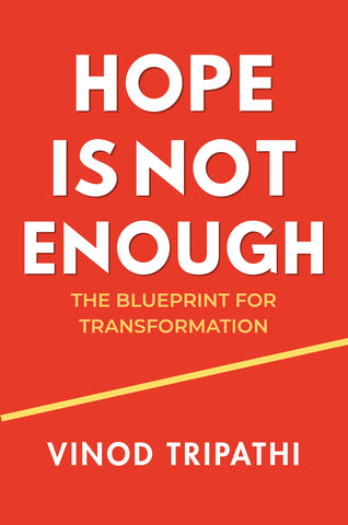 Hope is not Enough - The Blueprint for Transformation