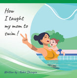 How I taught my mom to swim!