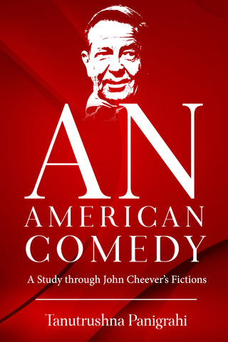 An American Comedy - A Study Through John Cheever’s Fictions