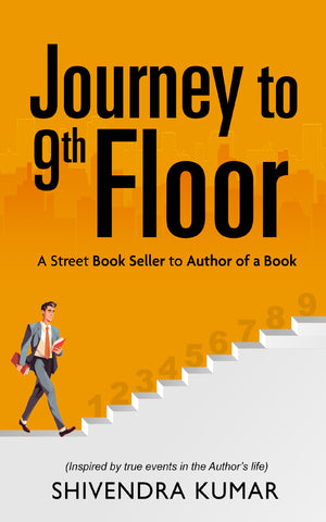 Journey to 9th Floor - A Street Book Seller to Author of a Book