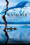 Kashmir: The Unfiltered Truth - Analysis, Experiences and Investigations