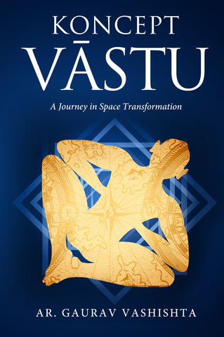 Koncept Vastu - A Journey in Space Transformation