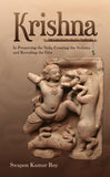 Krishna - In Preserving the Veda, Creating the Vedanta, and Revealing the Gita