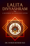 Lalita Divyashram : A Blueprint of Conscious Living