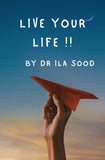 Live your life