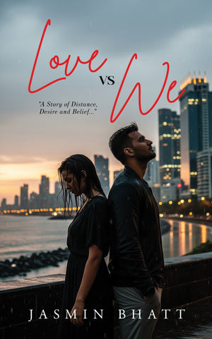 Love Vs We... - A Story of Distance, Desire and Belief