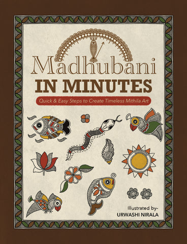 Madhubani in Minutes - Quick & Easy Steps to Create Timeless Mithila Art