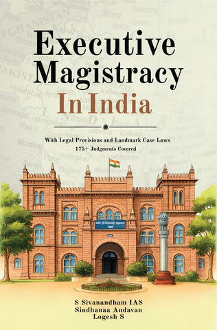 Executive Magistracy in India - With Legal Provisions and Landmark Case Laws