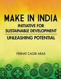 Make in India Initiative for Sustainable Development: Unleashing Potential