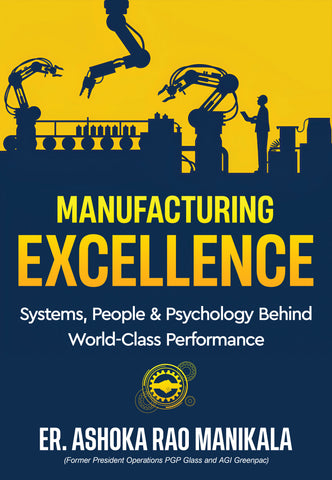 Manufacturing Excellence - Systems, People & Psychology Behind World-Class Performance
