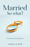 Married So what? - A Bond Beyond Perfection