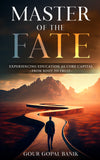 Master of the Fate - Experiencing Education as Core Capital - From Root to Fruit