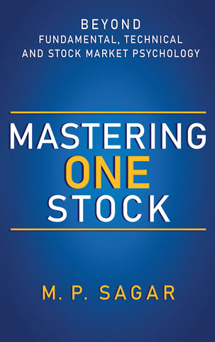 Mastering One Stock - Beyond Fundamental, Technical and Stock Market Psychology