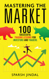 Mastering The Market: 100 Successful Trading Lessons for Investors and Traders