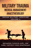 Military Trauma Medical Management Anaesthesiology - Indian Military Medicine - Volume 4