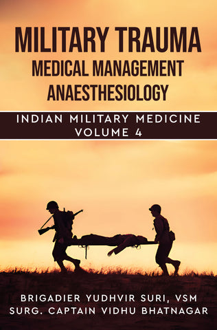 Military Trauma Medical Management Anaesthesiology - Indian Military Medicine - Volume 4