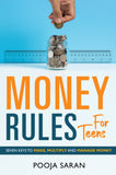 Money Rules For Teens - Seven Keys to Make, Multiply and Manage Money