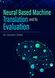 Neural Based Machine Translation and Its Evaluation