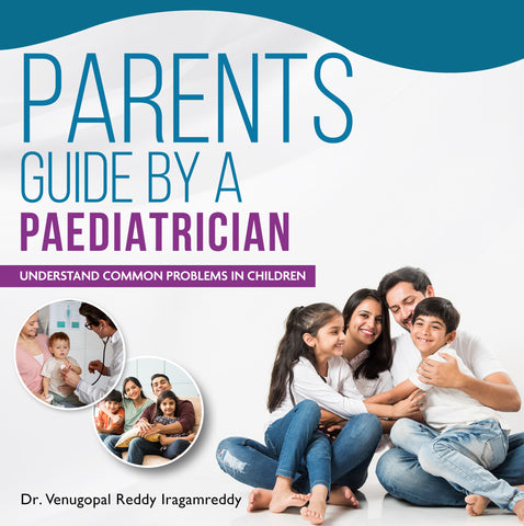 Parents Guide by a Paediatrician - Understand Common Problems in Children