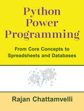 Python Power Programming - From Core Concepts to Spreadsheets and Databases