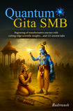 Quantum Gita SMB : Beginning of transformative journey with cutting-edge scientific insights…and 121 ancient tales