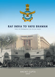 RAF India to Vayu Bhawan - India's Air Headquarters over the last century