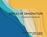 Ripples of Imagination - Cultivating Creativity Through Literature (Full Colour)
