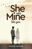 She was Mine like you