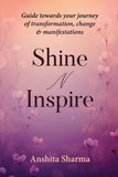 Shine N Inspire - Guide Towards Your Journey of Transformation, Change & Manifestations